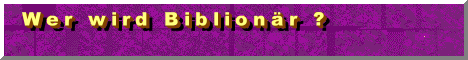 Das Bibelquiz im Stil der RTL-Quiz-Show "Wer wird Million&auml;r ?"  Das Bibelquiz mit Bildern wird st&auml;ndig erweitert. Testen Sie Ihr Bibelwissen - werden Sie Biblion&auml;r ?
